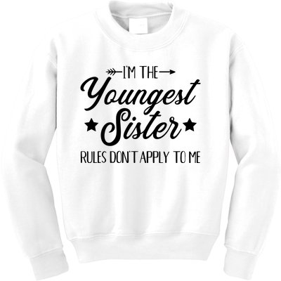 Im The Youngest Sister Rules Not Apply To Me Kids Sweatshirt