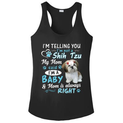 Im Telling You Im Not A Shih Tzu My Mom Said Im A Baby Ladies PosiCharge Competitor Racerback Tank