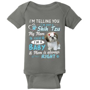 Im Telling You Im Not A Shih Tzu My Mom Said Im A Baby Baby Bodysuit