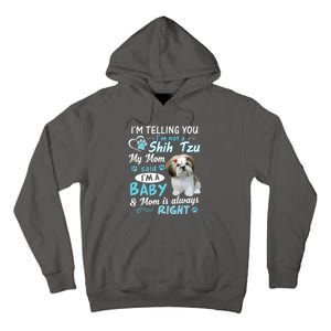 Im Telling You Im Not A Shih Tzu My Mom Said Im A Baby Tall Hoodie