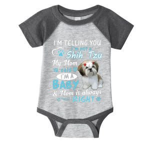 Im Telling You Im Not A Shih Tzu My Mom Said Im A Baby Infant Baby Jersey Bodysuit