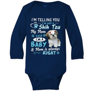 Im Telling You Im Not A Shih Tzu My Mom Said Im A Baby Baby Long Sleeve Bodysuit