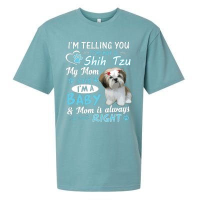 Im Telling You Im Not A Shih Tzu My Mom Said Im A Baby Sueded Cloud Jersey T-Shirt