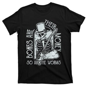 I Think You Should Leave Bones Are Their Money T-Shirt