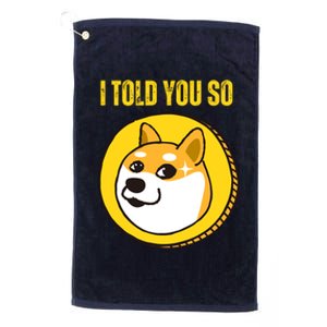 I Told You So To Hodl Dogecoin Now Doge Is Rich Millionaire Platinum Collection Golf Towel