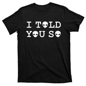 I TOLD YOU SO T-Shirt