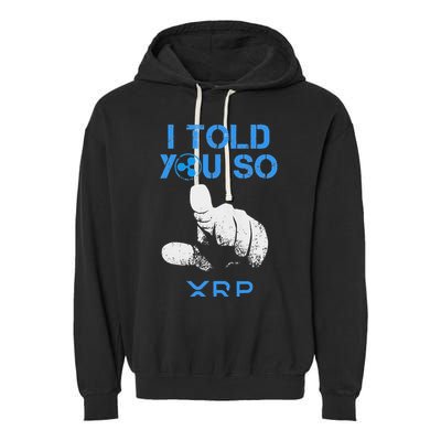 I Told You So Hodl Xrp Ripple Coin Blockchain Crypto Bullrun Garment-Dyed Fleece Hoodie