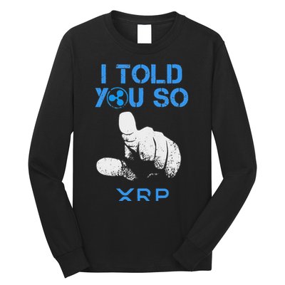 I Told You So Hodl Xrp Ripple Coin Blockchain Crypto Bullrun Long Sleeve Shirt