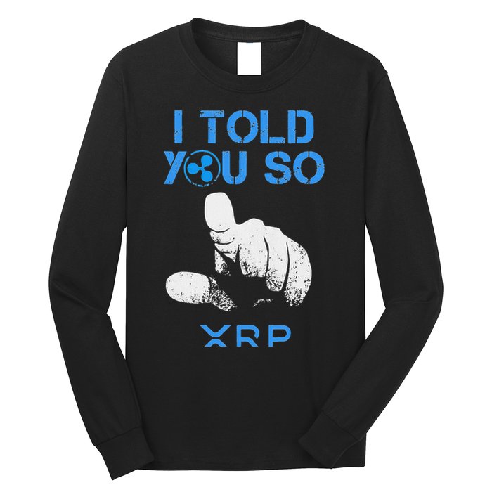 I Told You So Hodl Xrp Ripple Coin Blockchain Crypto Bullrun Long Sleeve Shirt