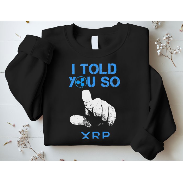 I Told You So Hodl Xrp Ripple Coin Blockchain Crypto Bullrun Sweatshirt