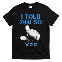 I Told You So Hodl Xrp Ripple Coin Blockchain Crypto Bullrun T-Shirt