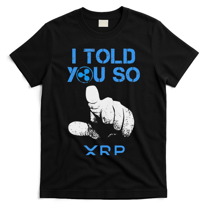 I Told You So Hodl Xrp Ripple Coin Blockchain Crypto Bullrun T-Shirt