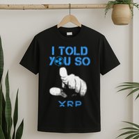 I Told You So Hodl Xrp Ripple Coin Blockchain Crypto Bullrun T-Shirt