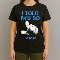 I Told You So Hodl Xrp Ripple Coin Blockchain Crypto Bullrun T-Shirt
