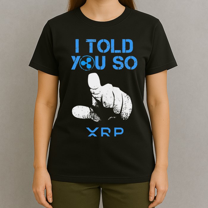 I Told You So Hodl Xrp Ripple Coin Blockchain Crypto Bullrun T-Shirt