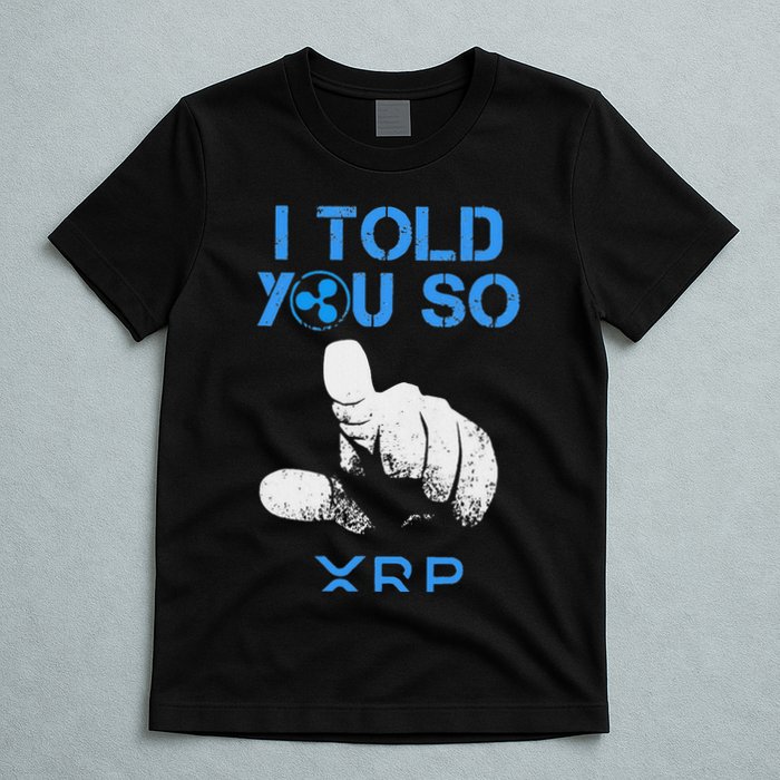 I Told You So Hodl Xrp Ripple Coin Blockchain Crypto Bullrun T-Shirt