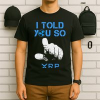 I Told You So Hodl Xrp Ripple Coin Blockchain Crypto Bullrun T-Shirt
