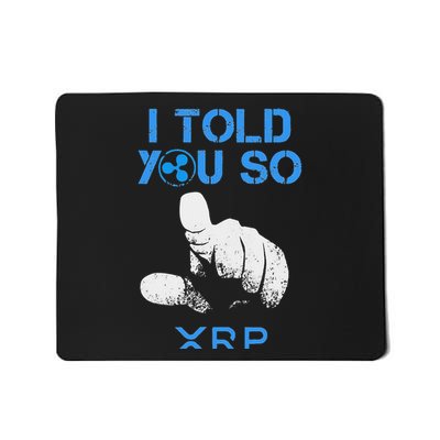 I Told You So Hodl Xrp Ripple Coin Blockchain Crypto Bullrun Mousepad