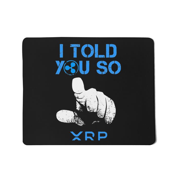 I Told You So Hodl Xrp Ripple Coin Blockchain Crypto Bullrun Mousepad