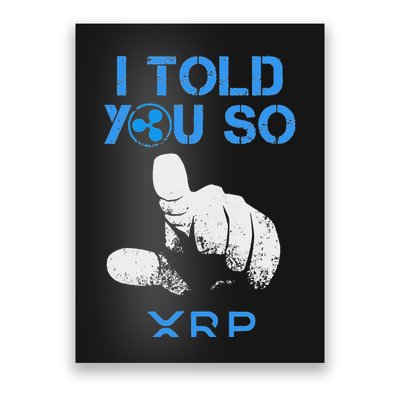 I Told You So Hodl Xrp Ripple Coin Blockchain Crypto Bullrun Poster