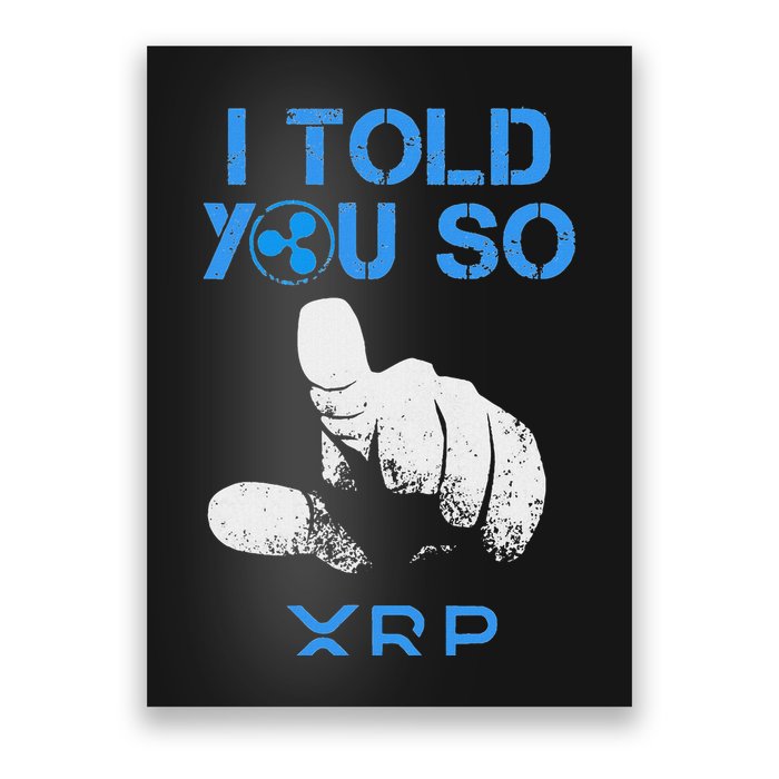 I Told You So Hodl Xrp Ripple Coin Blockchain Crypto Bullrun Poster