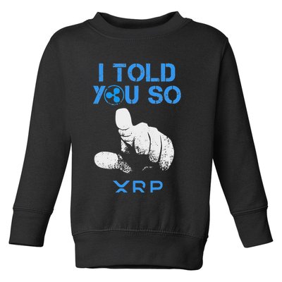 I Told You So Hodl Xrp Ripple Coin Blockchain Crypto Bullrun Toddler Sweatshirt
