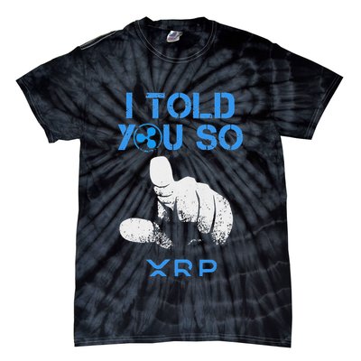 I Told You So Hodl Xrp Ripple Coin Blockchain Crypto Bullrun Tie-Dye T-Shirt