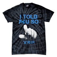 I Told You So Hodl Xrp Ripple Coin Blockchain Crypto Bullrun Tie-Dye T-Shirt