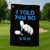 I Told You So Hodl Xrp Ripple Coin Blockchain Crypto Bullrun Golf Towel