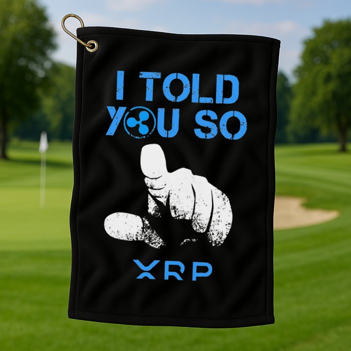 I Told You So Hodl Xrp Ripple Coin Blockchain Crypto Bullrun Golf Towel