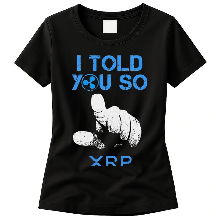 I Told You So Hodl Xrp Ripple Coin Blockchain Crypto Bullrun Womens T-Shirt