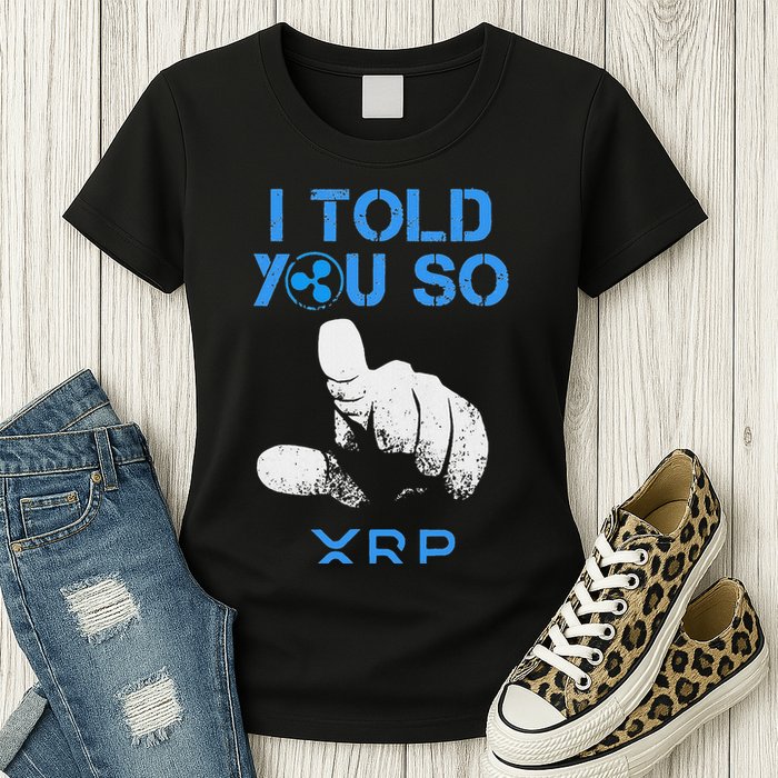 I Told You So Hodl Xrp Ripple Coin Blockchain Crypto Bullrun Womens T-Shirt