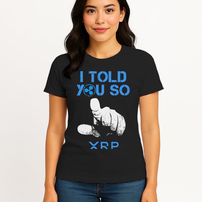 I Told You So Hodl Xrp Ripple Coin Blockchain Crypto Bullrun Womens T-Shirt