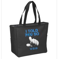 I Told You So Hodl Xrp Ripple Coin Blockchain Crypto Bullrun Zip Tote Bag