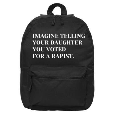 Imagine Telling Your Daughter You Voted For A Rapist 16 in Basic Backpack
