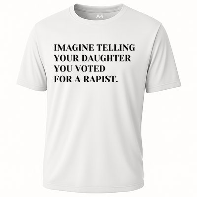 Imagine Telling Your Daughter You Voted For A Rapist Performance Shirt