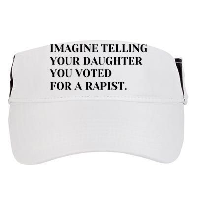 Imagine Telling Your Daughter You Voted For A Rapist Adult Drive Performance Visor