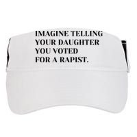 Imagine Telling Your Daughter You Voted For A Rapist Adult Drive Performance Visor