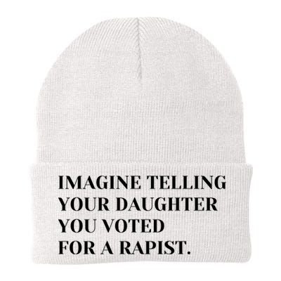 Imagine Telling Your Daughter You Voted For A Rapist Beanie