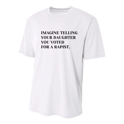 Imagine Telling Your Daughter You Voted For A Rapist Youth Performance Sprint T-Shirt