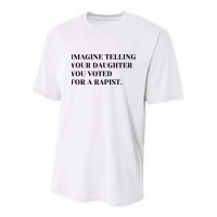 Imagine Telling Your Daughter You Voted For A Rapist Youth Performance Sprint T-Shirt