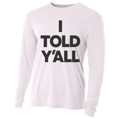 I Told YAll Funny Told Ya Cooling Performance Long Sleeve Crew