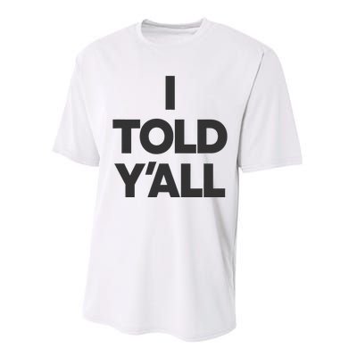 I Told YAll Funny Told Ya Performance Sprint T-Shirt