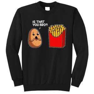 Is That You Bro Potato French Fry Vegetable Funny Food Pun Sweatshirt