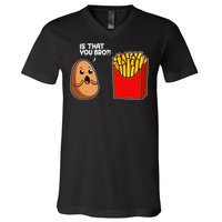 Is That You Bro Potato French Fry Vegetable Funny Food Pun V-Neck T-Shirt