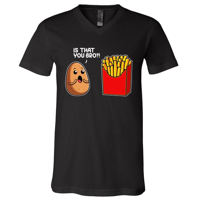 Is That You Bro Potato French Fry Vegetable Funny Food Pun V-Neck T-Shirt