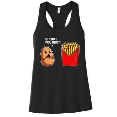 Is That You Bro Potato French Fry Vegetable Funny Food Pun Women's Racerback Tank