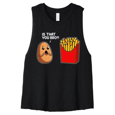 Is That You Bro Potato French Fry Vegetable Funny Food Pun Women's Racerback Cropped Tank