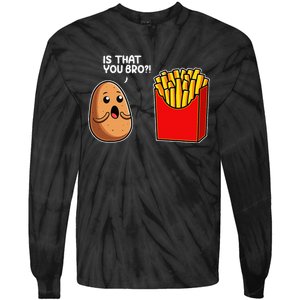 Is That You Bro Potato French Fry Vegetable Funny Food Pun Tie-Dye Long Sleeve Shirt