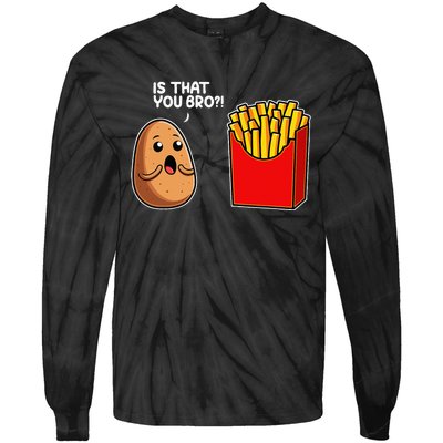 Is That You Bro Potato French Fry Vegetable Funny Food Pun Tie-Dye Long Sleeve Shirt